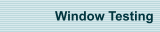 Window Testing